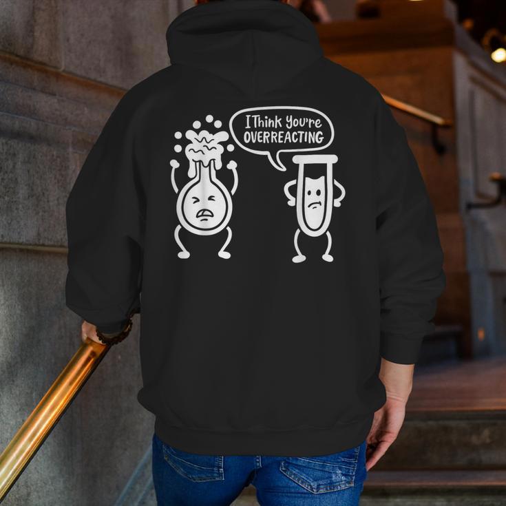 Chemistry Science Teacher I Think You'Re Overreacting Men Women Girls Kids Men Zip Up Hoodie Back Print, Science Teacher Hoodies, funny gift Chemistry Science Teacher I Think You'Re Overreacting Men Women Girls Kids Men Zip Up Hoodie Back Print, Science Teacher Hoodies, funny gift