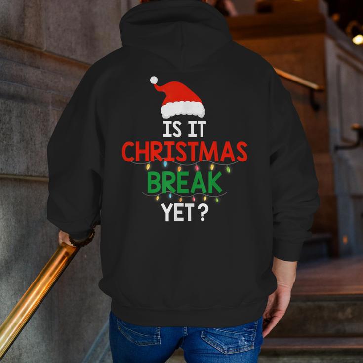 Is It Christmas Break Yet Teacher Xmas Winter Saying Men Zip Up Hoodie Back Print, funny gift