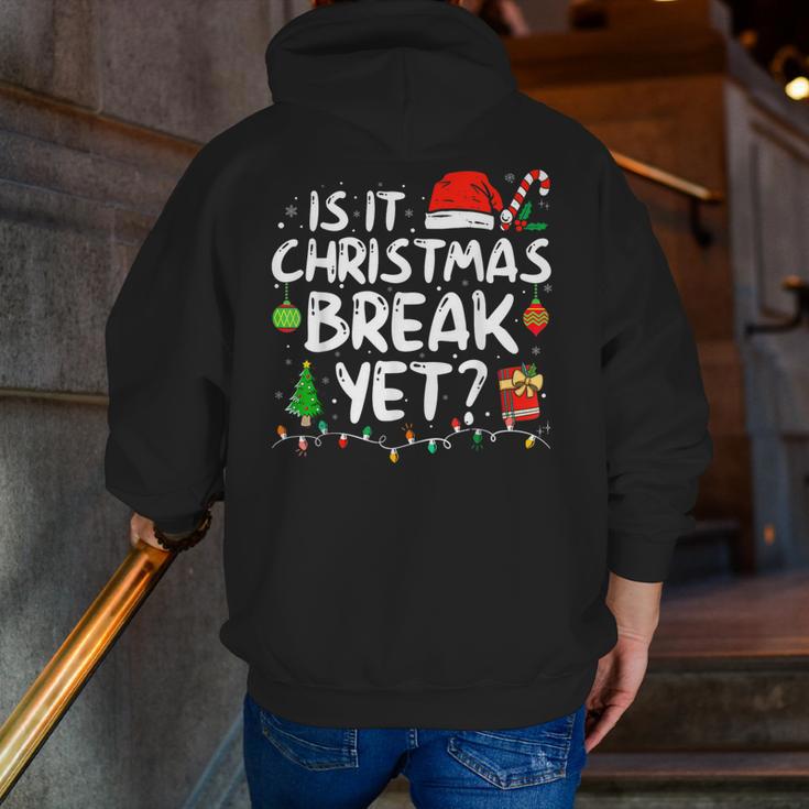 Is It Christmas Break Yet Xmas Holiday Teacher Women Men Zip Up Hoodie Back Print, funny gift