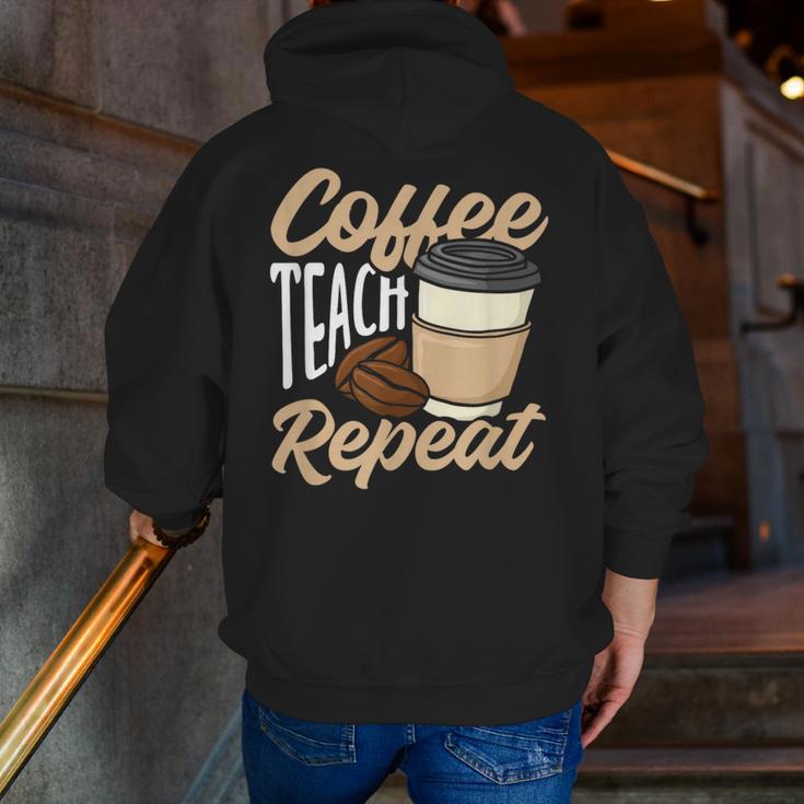 Coffee Teach Repeat Teacher Men Zip Up Hoodie Back Print, funny gift Coffee Teach Repeat Teacher Men Zip Up Hoodie Back Print, funny gift
