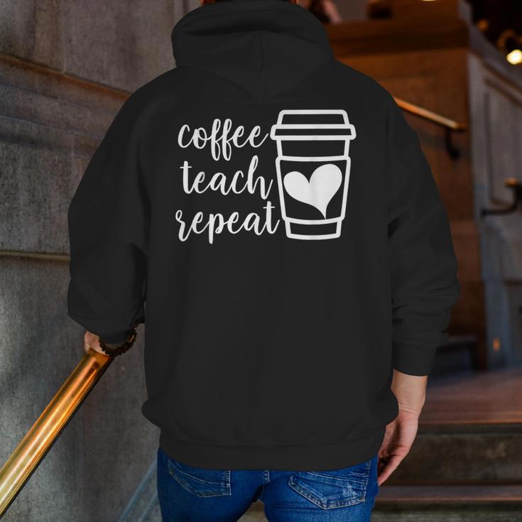 Coffee Teach Repeat Women's Misses Plus Size Teacher Men Zip Up Hoodie Back Print, funny gift Coffee Teach Repeat Women's Misses Plus Size Teacher Men Zip Up Hoodie Back Print, funny gift