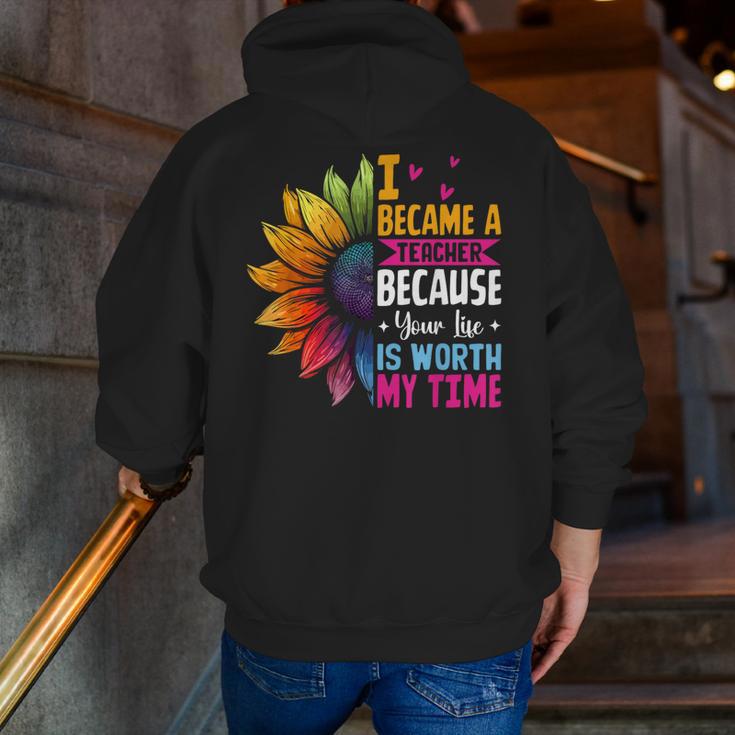 Cute I Became A Teacher Because Your Life Is Worth My Time Men Zip Up Hoodie Back Print, funny gift Cute I Became A Teacher Because Your Life Is Worth My Time Men Zip Up Hoodie Back Print, funny gift