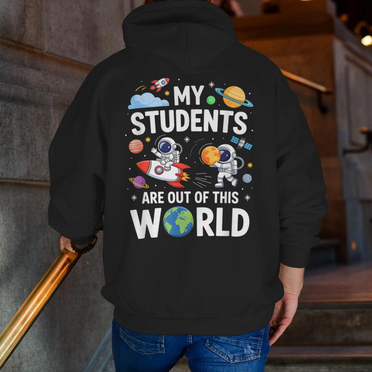 Cute School Teacher My Students Are Out Of This World Space Men Zip Up Hoodie Back Print, funny gift Cute School Teacher My Students Are Out Of This World Space Men Zip Up Hoodie Back Print, funny gift