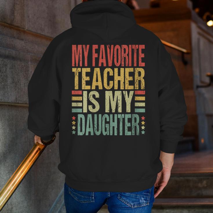 Dad My Favorite Teacher Is My Daughter Proud Daddy Men Zip Up Hoodie Back Print, funny gift Dad My Favorite Teacher Is My Daughter Proud Daddy Men Zip Up Hoodie Back Print, funny gift