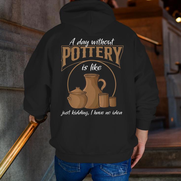 A Day Without Pottery Teacher Clay Kiln Ceramics Artist Men Women Men Zip Up Hoodie Back Print, funny gift