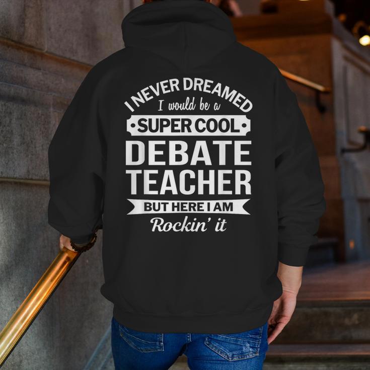 Debate Teacher Tshirt For Men Women Men Zip Up Hoodie Back Print, funny gift Debate Teacher Tshirt For Men Women Men Zip Up Hoodie Back Print, funny gift