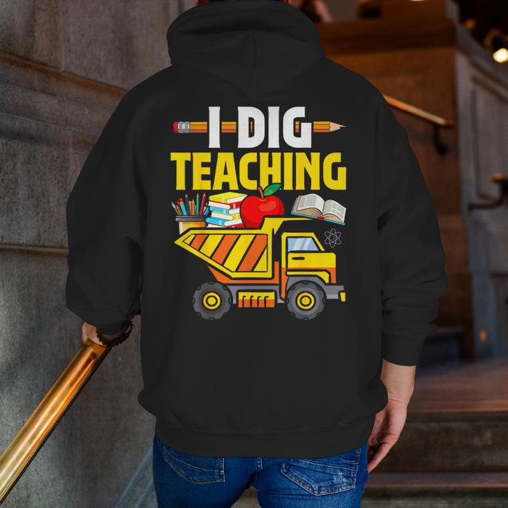 I Dig Teaching Dump Truck Construction Back School Teacher Men Zip Up Hoodie Back Print, funny gift