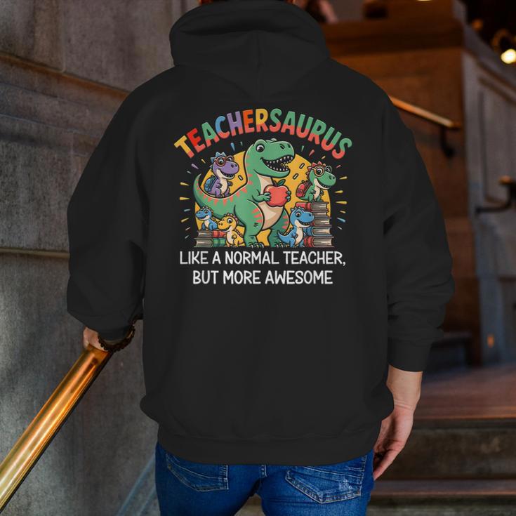 Dinosaurs Teachersaurus Like A Normal Teacher More Awesome Men Zip Up Hoodie Back Print, funny gift