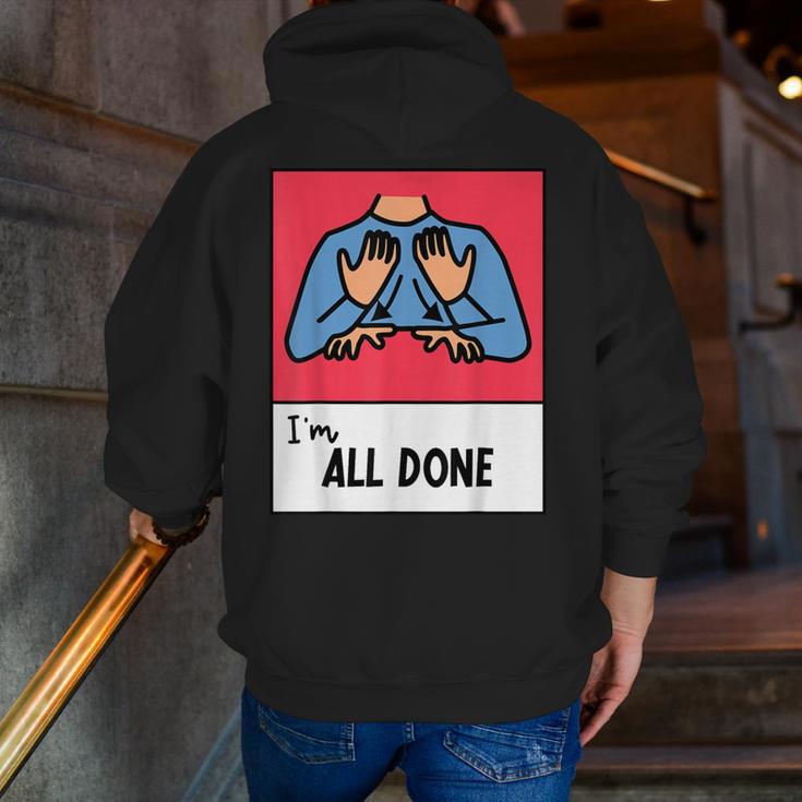 All Done Sped Teacher ASL Teacher Neurodiversity Hand Sign Men Zip Up Hoodie Back Print, funny gift
