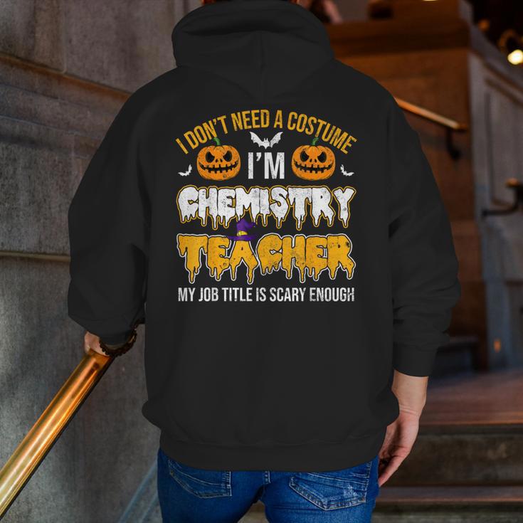 I Don't Need A Costume I'm Chemistry Teacher Cool Halloween Men Zip Up Hoodie Back Print, funny gift