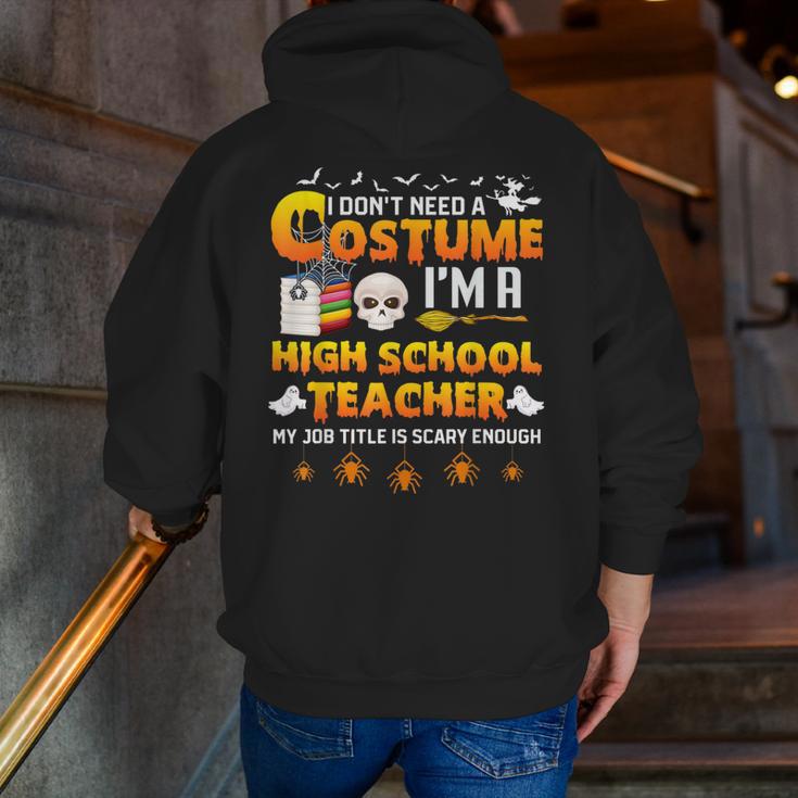 I Don't Need A Costume I'm A High School Teacher Halloween Men Zip Up Hoodie Back Print, funny gift I Don't Need A Costume I'm A High School Teacher Halloween Men Zip Up Hoodie Back Print, funny gift