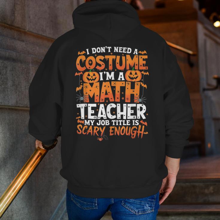 I Don't Need a Costume I'm a Math Teacher Retro Halloween Men Zip Up Hoodie Back Print, funny gift I Don't Need a Costume I'm a Math Teacher Retro Halloween Men Zip Up Hoodie Back Print, funny gift
