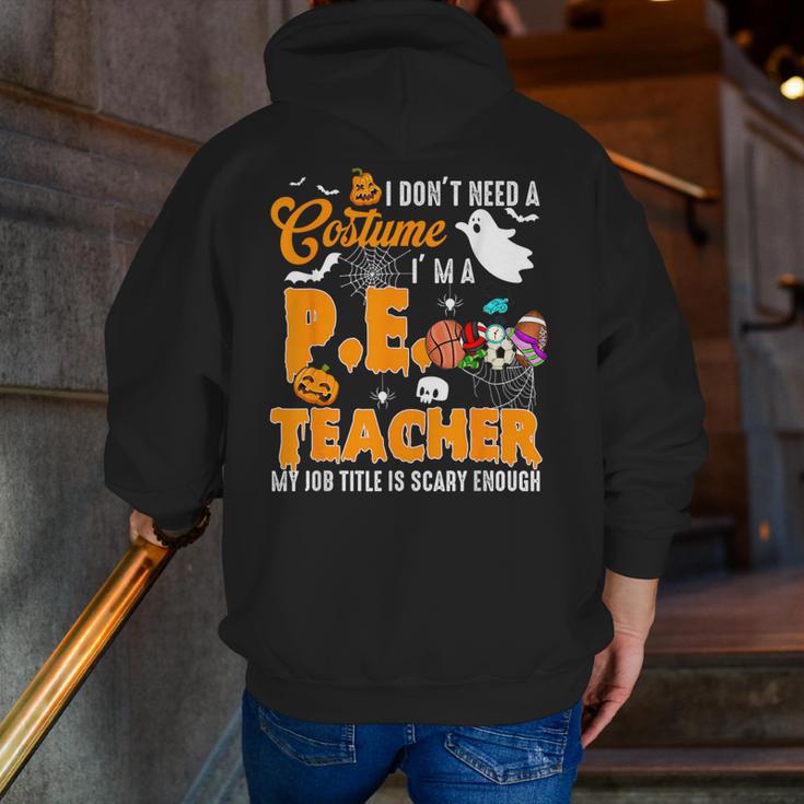 I Don't Need a Costume I'm A PE Teacher Halloween Costume Men Zip Up Hoodie Back Print, Pe Teacher Hoodies, funny gift I Don't Need a Costume I'm A PE Teacher Halloween Costume Men Zip Up Hoodie Back Print, Pe Teacher Hoodies, funny gift