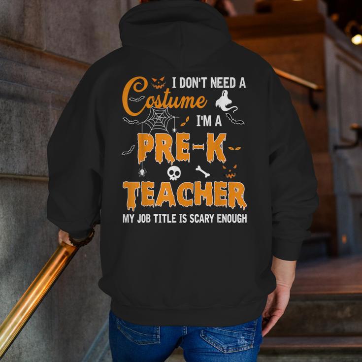 I Don't Need A Costume I'm A Pre-K Teacher Halloween Men Women Men Zip Up Hoodie Back Print, funny gift