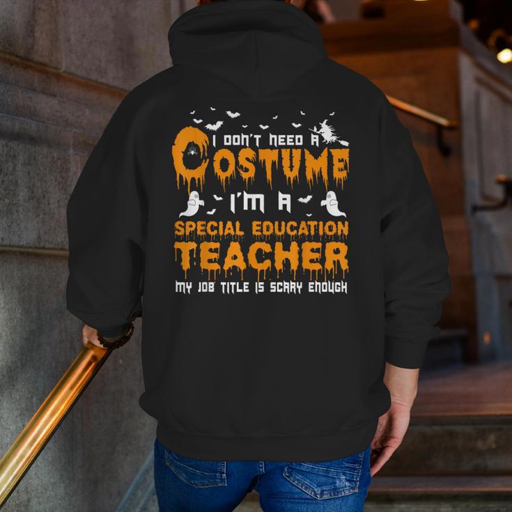 I Don't Need A Costume Special Education Teacher Halloween Men Zip Up Hoodie Back Print, funny gift I Don't Need A Costume Special Education Teacher Halloween Men Zip Up Hoodie Back Print, funny gift