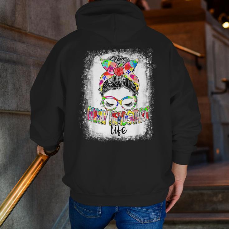 Early Head Start Life Messy Bun Back To School Teacher Women Men Zip Up Hoodie Back Print, funny gift Early Head Start Life Messy Bun Back To School Teacher Women Men Zip Up Hoodie Back Print, funny gift