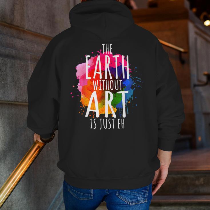 Earth Without Art Is Just Eh Painting Artist Pun Art Teacher Men Zip Up Hoodie Back Print, funny gift Earth Without Art Is Just Eh Painting Artist Pun Art Teacher Men Zip Up Hoodie Back Print, funny gift