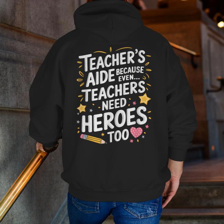 Educators Teacher's Aide Because Even Teachers Need Heroes Men Zip Up Hoodie Back Print, funny gift Educators Teacher's Aide Because Even Teachers Need Heroes Men Zip Up Hoodie Back Print, funny gift