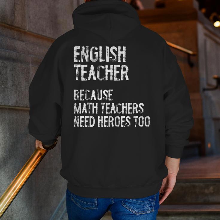 English Teacher Because Math Teachers Need Heroes Too Men Zip Up Hoodie Back Print, English Teacher Hoodies, funny gift English Teacher Because Math Teachers Need Heroes Too Men Zip Up Hoodie Back Print, English Teacher Hoodies, funny gift