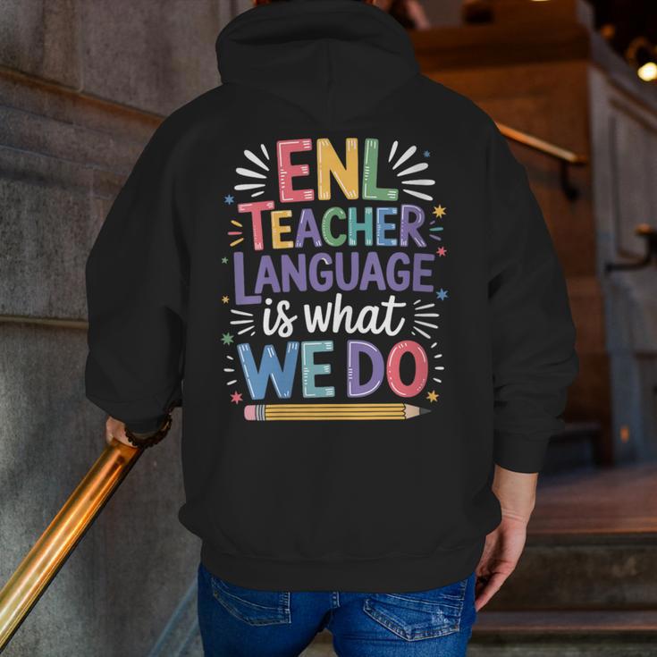 English Teaching ENL Teacher Language Is What We Do Men Zip Up Hoodie Back Print, English Teacher Hoodies, funny gift