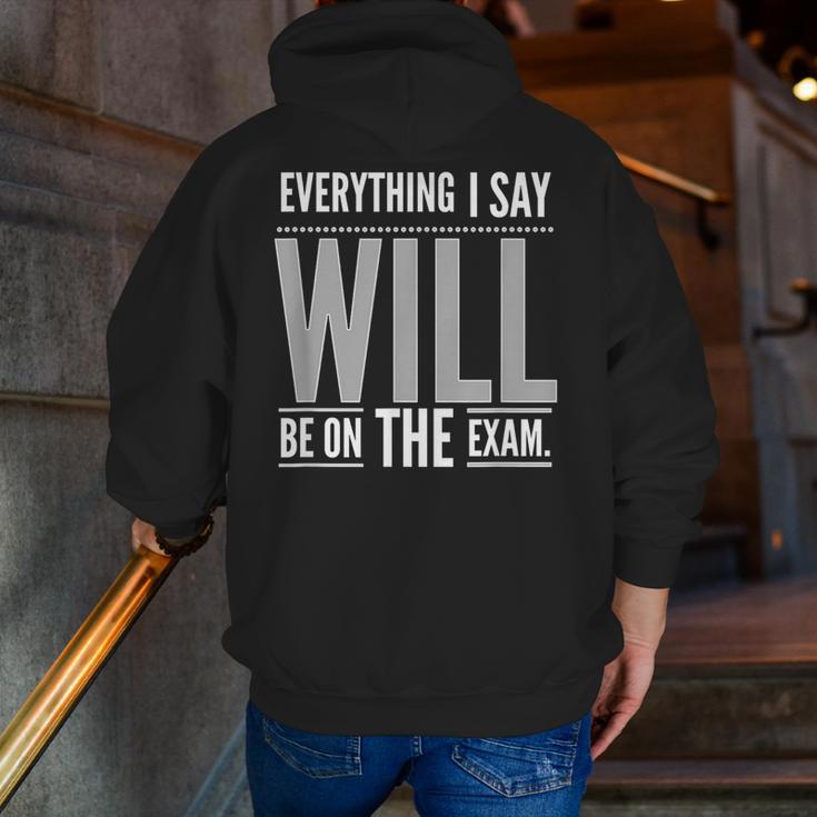 Everything I Say WILL Be On The Exam Teacher For Men Women Men Zip Up Hoodie Back Print, funny gift Everything I Say WILL Be On The Exam Teacher For Men Women Men Zip Up Hoodie Back Print, funny gift