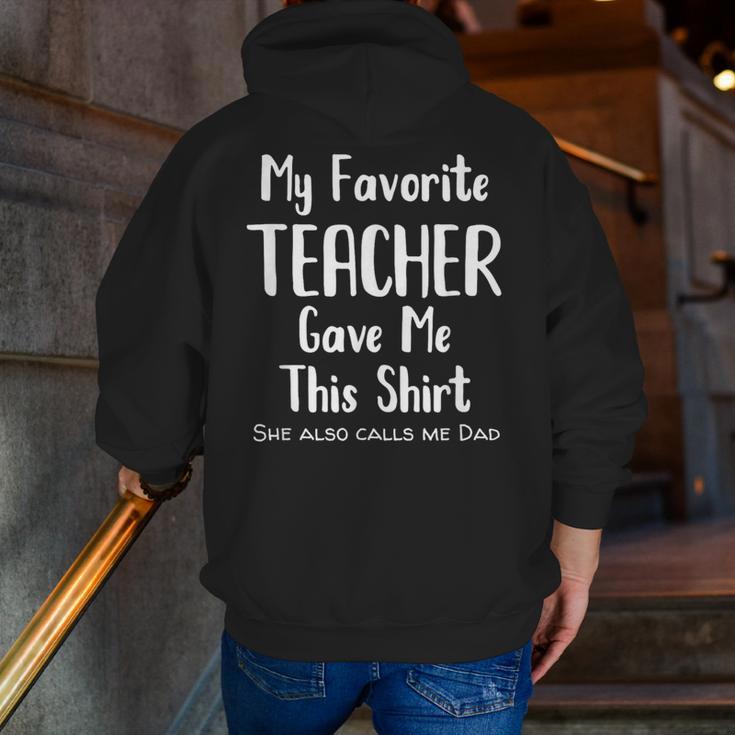 My Favorite Teacher Gave Me This Shirt Dad Daughter Men Zip Up Hoodie Back Print, funny gift