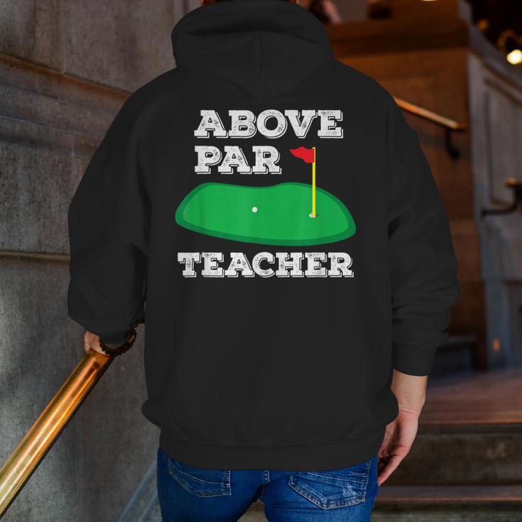 Golf Pun Above Par Teacher School Golfing Men & Women Men Zip Up Hoodie Back Print, funny gift Golf Pun Above Par Teacher School Golfing Men & Women Men Zip Up Hoodie Back Print, funny gift