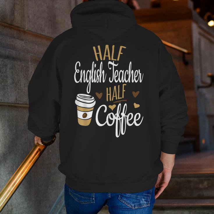 Half Coffee Half English Teacher English Teacher Men Women Men Zip Up Hoodie Back Print, English Teacher Hoodies, funny gift