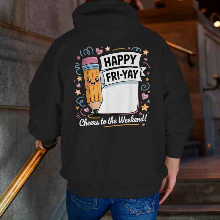 Happy Fri-Yay Teacher Fry Yay Friday Weekend Men Zip Up Hoodie Back Print, funny gift