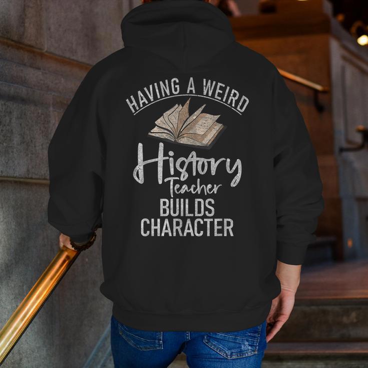 Having a Weird History Teacher Builds Character History Men Zip Up Hoodie Back Print, History Teacher Hoodies, funny gift Having a Weird History Teacher Builds Character History Men Zip Up Hoodie Back Print, History Teacher Hoodies, funny gift