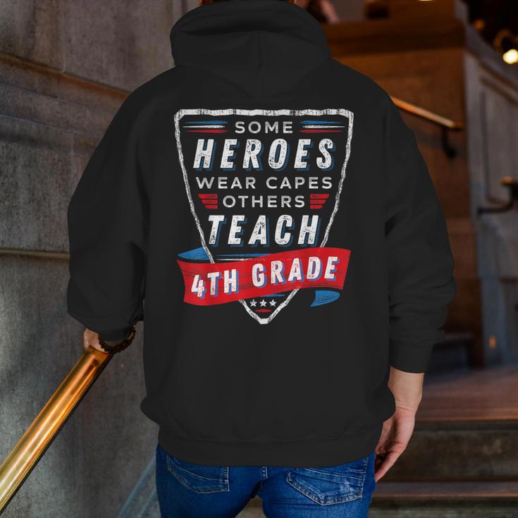 Some Heroes Wear Capes Others Teach 4th Grade Teacher Men Women Kids Men Zip Up Hoodie Back Print, 4th Grade Teacher Hoodies, funny gift