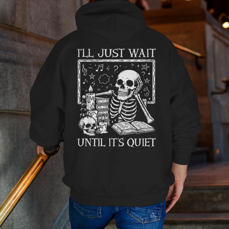 I'Ll Just Wait Until It's Quiet Skeleton Halloween Teacher Men Zip Up Hoodie Back Print, funny gift I'Ll Just Wait Until It's Quiet Skeleton Halloween Teacher Men Zip Up Hoodie Back Print, funny gift