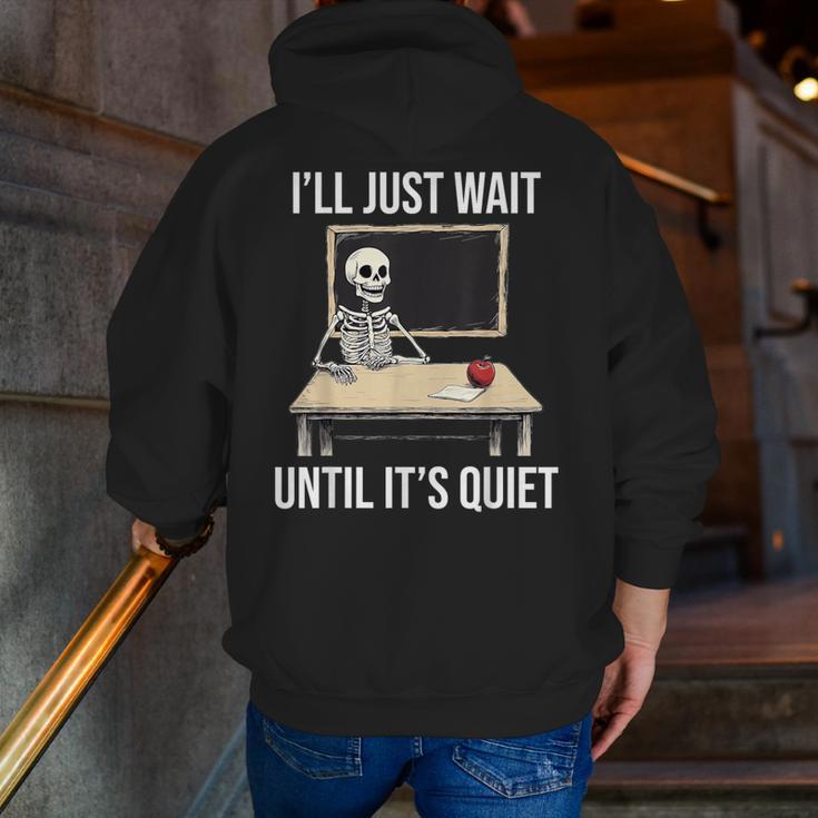 I'Ll Just Wait Until It's Quiet Skeleton Teacher Halloween Men Zip Up Hoodie Back Print, funny gift I'Ll Just Wait Until It's Quiet Skeleton Teacher Halloween Men Zip Up Hoodie Back Print, funny gift