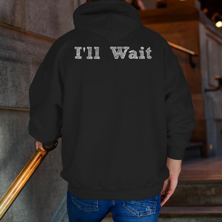 I'Ll Wait Teacher School Shirt Men Zip Up Hoodie Back Print, funny gift I'Ll Wait Teacher School Shirt Men Zip Up Hoodie Back Print, funny gift