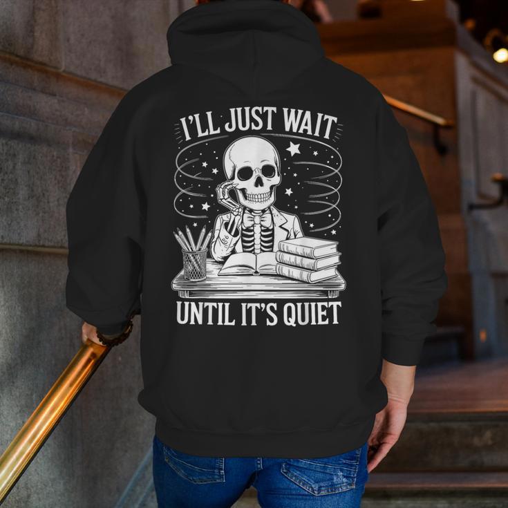 I'Ll Wait Until It's Quiet Tshirt Skeleton Teacher Halloween Men Zip Up Hoodie Back Print, funny gift