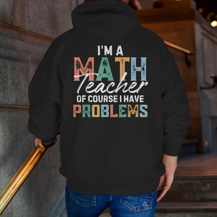 I'm A Math Teacher Of Course I Have Problems Back To School Men Zip Up Hoodie Back Print, funny gift I'm A Math Teacher Of Course I Have Problems Back To School Men Zip Up Hoodie Back Print, funny gift