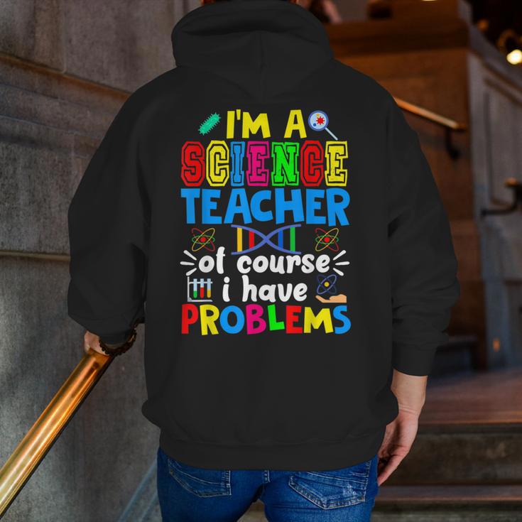 I'm Science Teacher Of Course I Have Problems Back To School Men Women Men Zip Up Hoodie Back Print, Science Teacher Hoodies, funny gift