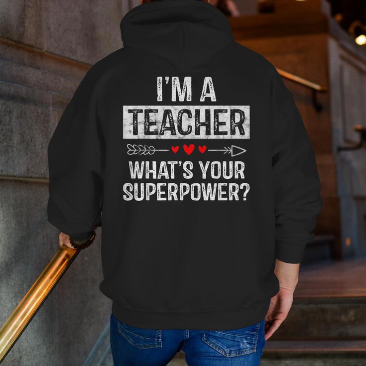 I'm A Teacher What's Your Superpower Men Zip Up Hoodie Back Print, funny gift