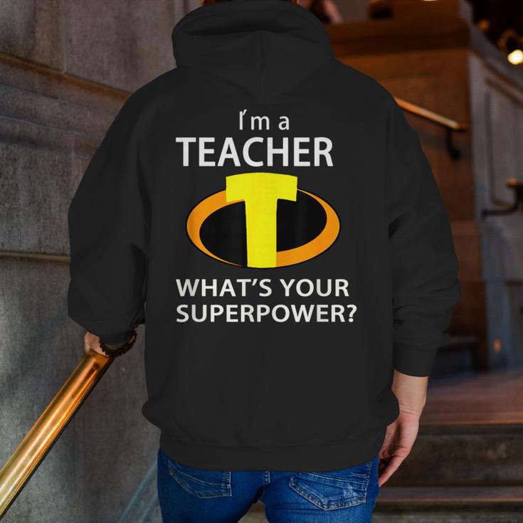 I'm a Teacher What's Your Superpower Teacher Men Zip Up Hoodie Back Print, funny gift I'm a Teacher What's Your Superpower Teacher Men Zip Up Hoodie Back Print, funny gift