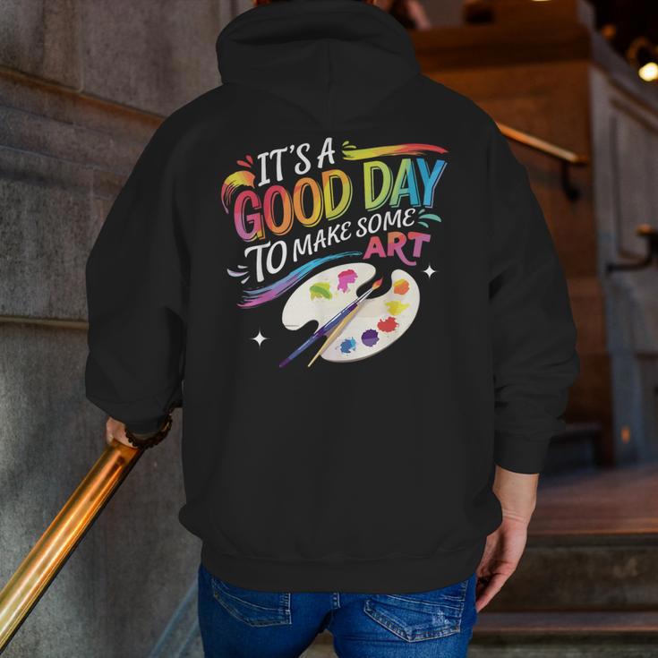 It's A Good Day To Make Some Art Artist Drawing Teacher Men Zip Up Hoodie Back Print, funny gift
