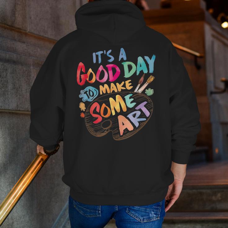 It's A Good Day To Make Some Art Artist Drawing Teacher Tees Men Zip Up Hoodie Back Print, funny gift