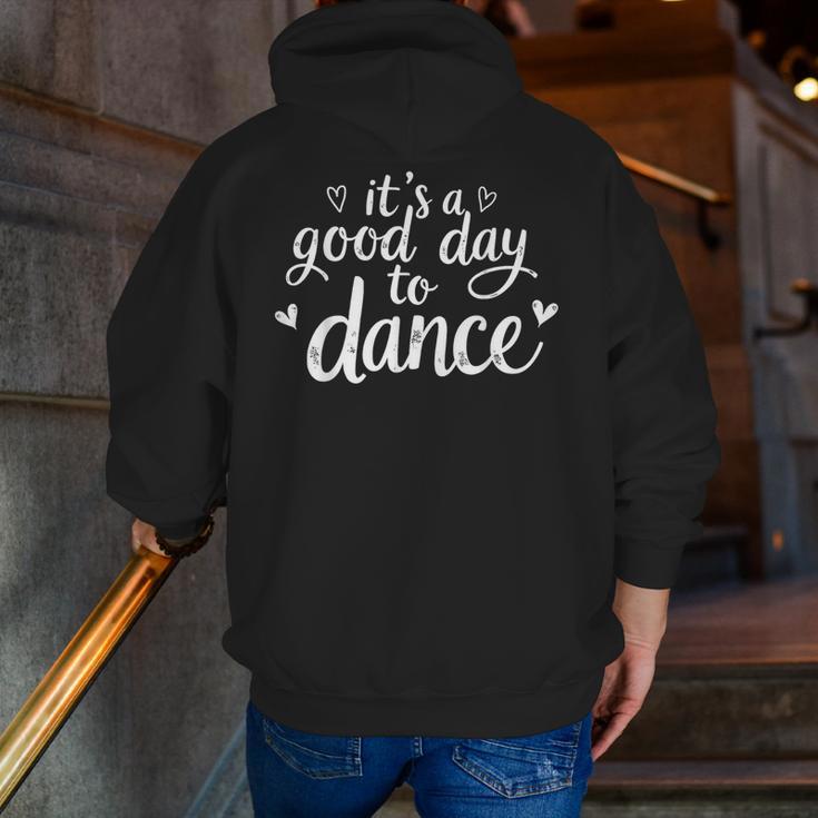 It's A Good Day To Dance Dancer Dancing Dance Teacher Men Zip Up Hoodie Back Print, funny gift