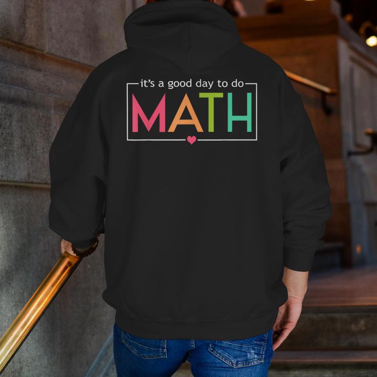 Its A Good Day To Do Math Test Day Testing Math Teachers Kid Men Zip Up Hoodie Back Print, funny gift Its A Good Day To Do Math Test Day Testing Math Teachers Kid Men Zip Up Hoodie Back Print, funny gift