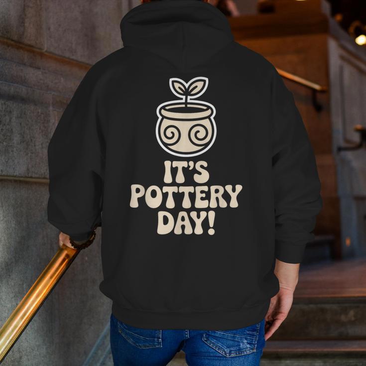 Its Pottery Day Clay Craft Ceramic Hobby Artisan Art Teacher Men Zip Up Hoodie Back Print, funny gift