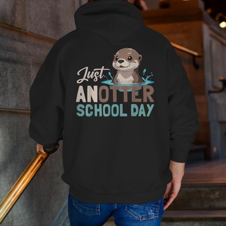 Just Anotter School Day Cute Otter Lover Teacher Student Men Zip Up Hoodie Back Print, funny gift