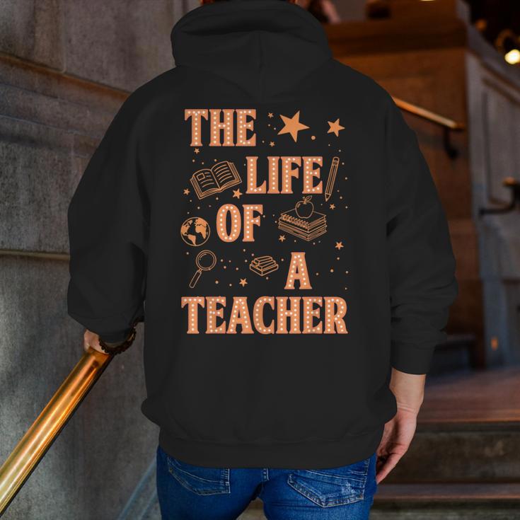 The Life Of A Teacher Back To School Women Men Men Zip Up Hoodie Back Print, funny gift The Life Of A Teacher Back To School Women Men Men Zip Up Hoodie Back Print, funny gift