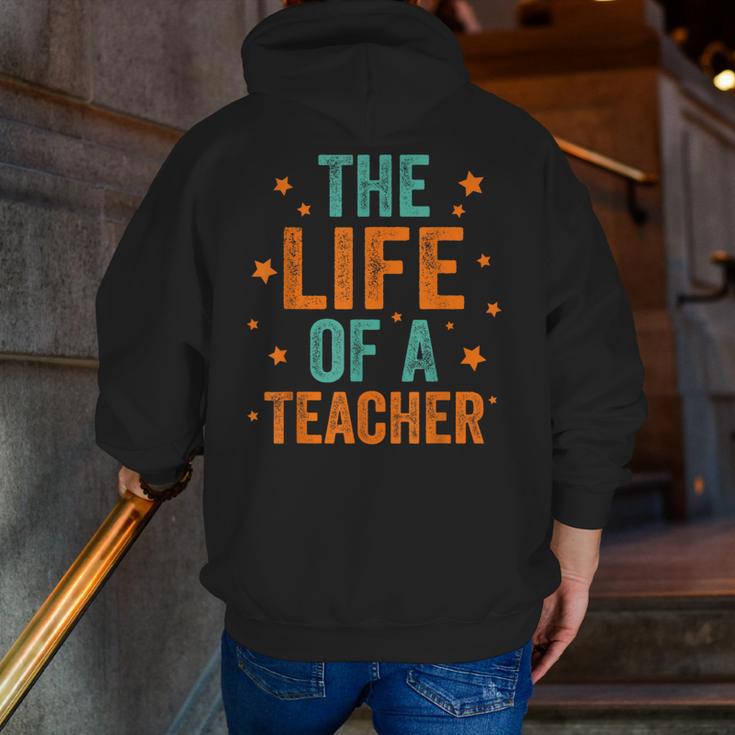 The Life Of A Teacher Men Zip Up Hoodie Back Print, funny gift The Life Of A Teacher Men Zip Up Hoodie Back Print, funny gift