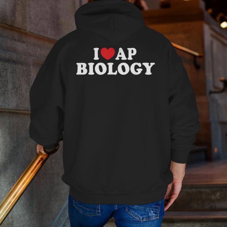 I Love AP Biology I Heart AP Biology Teachers Students For Men Women Kids Men Zip Up Hoodie Back Print, funny gift