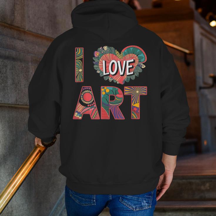 I Love Art Artist Painter Colorful Painting Art Teacher Men Zip Up Hoodie Back Print, funny gift