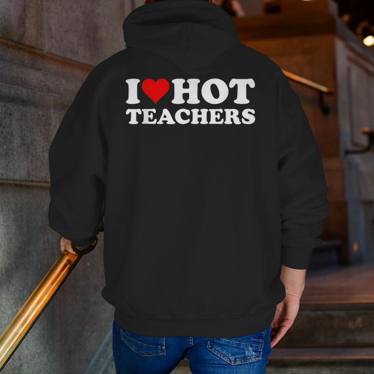 I Love Hot Teachers Men Zip Up Hoodie Back Print, funny gift